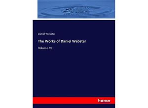 9783348105538 - The Works of Daniel Webster - Daniel Webster Kartoniert (TB)