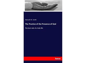 9783348105781 - The Practice of the Presence of God - Hannah W Smith Kartoniert (TB)