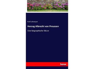 9783348105873 - Herzog Albrecht von Preussen - Karl Lohmeyer Kartoniert (TB)