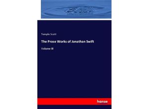 9783348106948 - The Prose Works of Jonathan Swift - Temple Scott Kartoniert (TB)