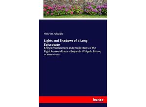 9783348107655 - Lights and Shadows of a Long Episcopate - Henry B Whipple Kartoniert (TB)