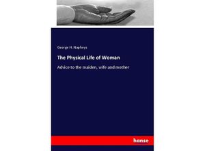 9783348108683 - The Physical Life of Woman - George H Napheys Kartoniert (TB)