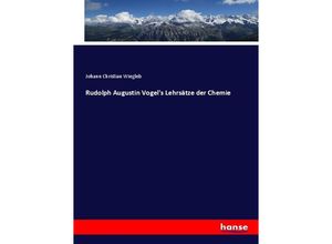 9783348111218 - Rudolph Augustin Vogels Lehrsätze der Chemie - Johann Christian Wiegleb Kartoniert (TB)