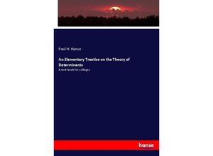 9783348111287 - An Elementary Treatise on the Theory of Determinants - Paul H Hanus Kartoniert (TB)