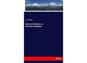 9783348112338 - Determinationen zu Dreiecks-Aufgaben - Carl Helm Kartoniert (TB)