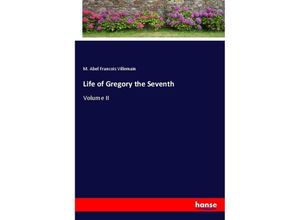 9783348113038 - Life of Gregory the Seventh - M Abel Francois Villemain Kartoniert (TB)