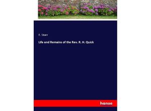 9783348113298 - Life and Remains of the Rev R H Quick - F Storr Kartoniert (TB)