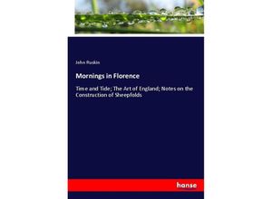 9783348113939 - Mornings in Florence - John Ruskin Kartoniert (TB)