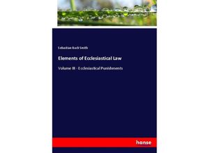 9783348114509 - Elements of Ecclesiastical Law - Sebastian Bach Smith Kartoniert (TB)