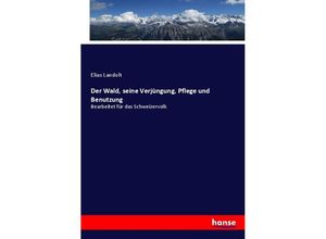 9783348114530 - Der Wald seine Verjüngung Pflege und Benutzung - Elias Landolt Kartoniert (TB)