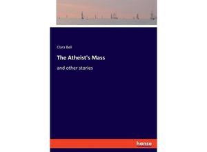 9783348114714 - The Atheists Mass - Clara Bell Kartoniert (TB)