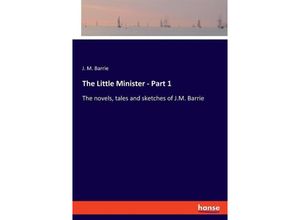 9783348114899 - The Little Minister - Part 1 - J M Barrie Kartoniert (TB)