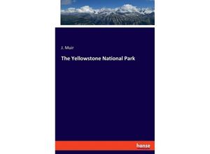 9783348114981 - The Yellowstone National Park - J Muir Kartoniert (TB)