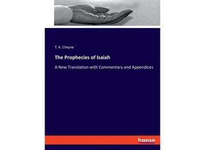 9783348115230 - The Prophecies of Isaiah - T K Cheyne Kartoniert (TB)