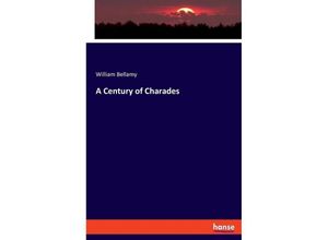 9783348115247 - A Century of Charades - William Bellamy Kartoniert (TB)