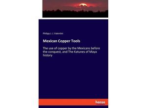 9783348115476 - Mexican Copper Tools - Philipp J J Valentini Kartoniert (TB)