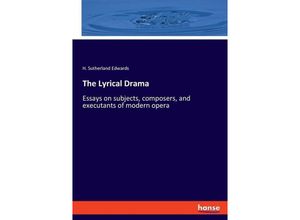 9783348115711 - The Lyrical Drama - H Sutherland Edwards Kartoniert (TB)