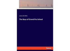 9783348115773 - The Boys of Grand Pre School - James De Mille Kartoniert (TB)