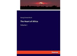 9783348115841 - The Heart of Africa - Georg Schweinfurth Kartoniert (TB)