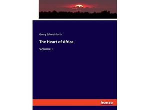 9783348115858 - The Heart of Africa - Georg Schweinfurth Kartoniert (TB)