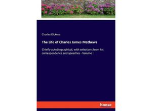 9783348116824 - The Life of Charles James Mathews - Charles Dickens Kartoniert (TB)