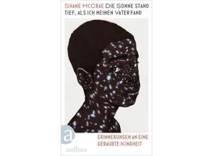 9783351038977 - Die Sonne stand tief als ich meinen Vater fand - Shane McCrae Gebunden