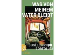 9783351042165 - Was von meinem Vater bleibt - José Henrique Bortoluci Gebunden