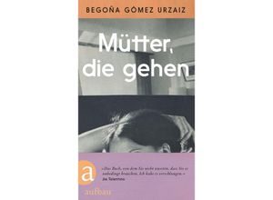 9783351042196 - Mütter die gehen - Begoña Gómez Urzaiz Gebunden