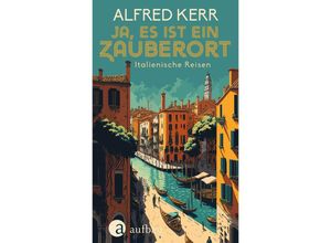 9783351042271 - Ja es ist ein Zauberort - Alfred Kerr Gebunden