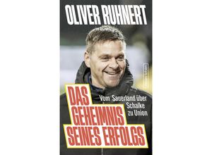 9783355019071 - Das Geheimnis seines Erfolgs - Oliver Ruhnert Gebunden