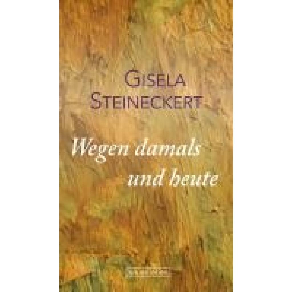 9783355019170 - Steineckert Gisela Wegen damals und heute