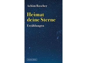 9783355019255 - Heimat deine Sterne - Achim Roscher Gebunden