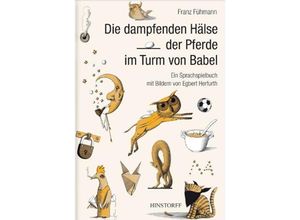 9783356010985 - Die dampfenden Hälse der Pferde im Turm von Babel - Franz Fühmann Gebunden