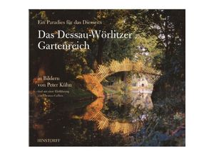 9783356011234 - Das Dessau-Wörlitzer Gartenreich - Ein Paradies für das Diesseits - Thomas Gallien Gebunden