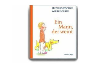 9783356014143 - Ein Mann der weint - Mathias Jeschke Wiebke Oeser Gebunden