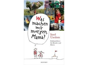 9783356021936 - Was machen wir morgen Mama?   Insel Usedom - Kirsten Schielke Birgit Vitense Harald Larisch Kartoniert (TB)