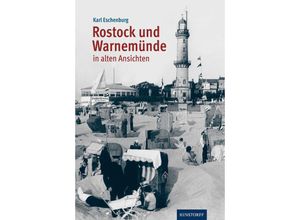 9783356024753 - Rostock und Warnemünde in alten Ansichten - Karl Eschenburg Gebunden