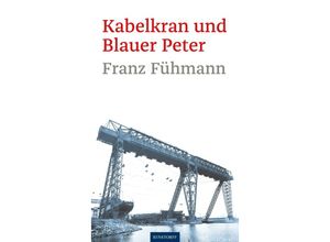 9783356024883 - Kabelkran und Blauer Peter - Franz Fühmann Kartoniert (TB)