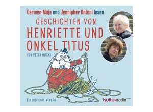 9783359011408 - Geschichten von Henriette und Onkel Titus Audio-CD - Peter Hacks (Hörbuch)