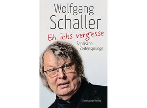 9783359011798 - Eh ichs vergesse - Wolfgang Schaller Gebunden