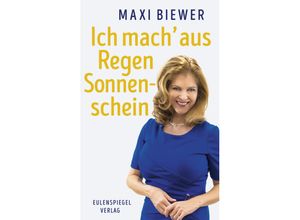 9783359013938 - Ich mach aus Regen Sonnenschein - Maxi Biewer Kartoniert (TB)