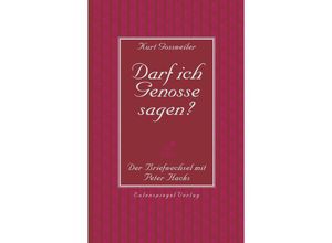 9783359500995 - Darf ich Genosse sagen? - Kurt Gossweiler Peter Hacks Kartoniert (TB)