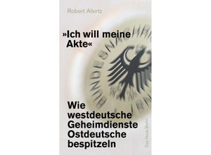 9783360013033 - Ich will meine Akte! - Robert Allertz Kartoniert (TB)