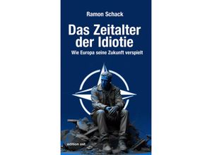 9783360028136 - Das Zeitalter der Idiotie - Ramon Schack Kartoniert (TB)