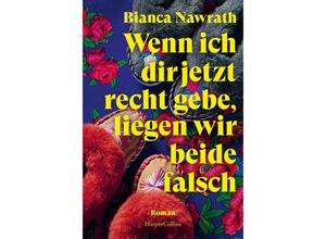 9783365002735 - Wenn ich dir jetzt recht gebe liegen wir beide falsch - Bianca Nawrath Kartoniert (TB)