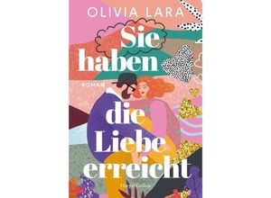 9783365002803 - Olivia Lara - GEBRAUCHT Sie haben die Liebe erreicht Roman - Preis vom 02102023 050404 h