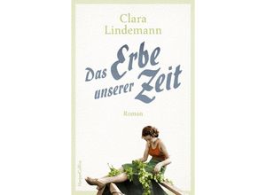 9783365002827 - Das Erbe unserer Zeit - Clara Lindemann Kartoniert (TB)