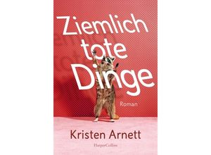 9783365002841 - Ziemlich tote Dinge - Kristen Arnett Kartoniert (TB)