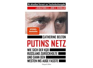 9783365003244 - Putins Netz Wie sich der KGB Russland zurückholte und dann den Westen ins Auge fasste - MIT AKTUELLEM VORWORT - Catherine Belton Kartoniert (TB)