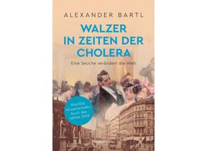 9783365004227 - Walzer in Zeiten der Cholera Eine Seuche verändert die Welt - AKTUALISIERTE TASCHENBUCHAUSGABE - Alexander Bartl Kartoniert (TB)